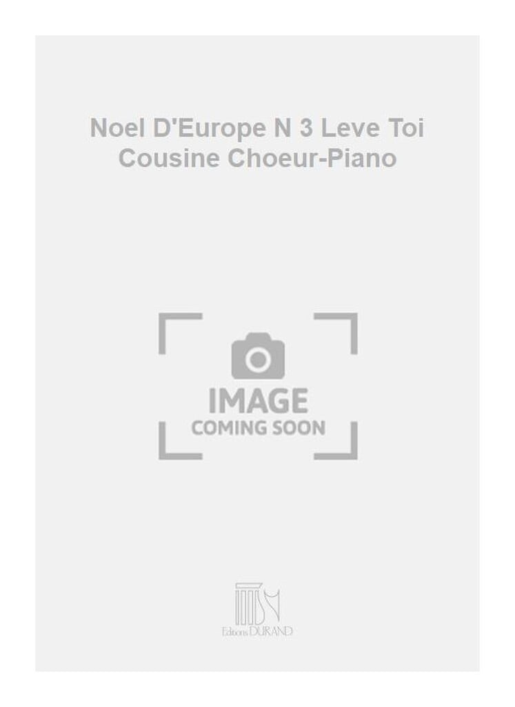 Noel D'Europe N 3 Leve Toi Cousine Choeur-Piano